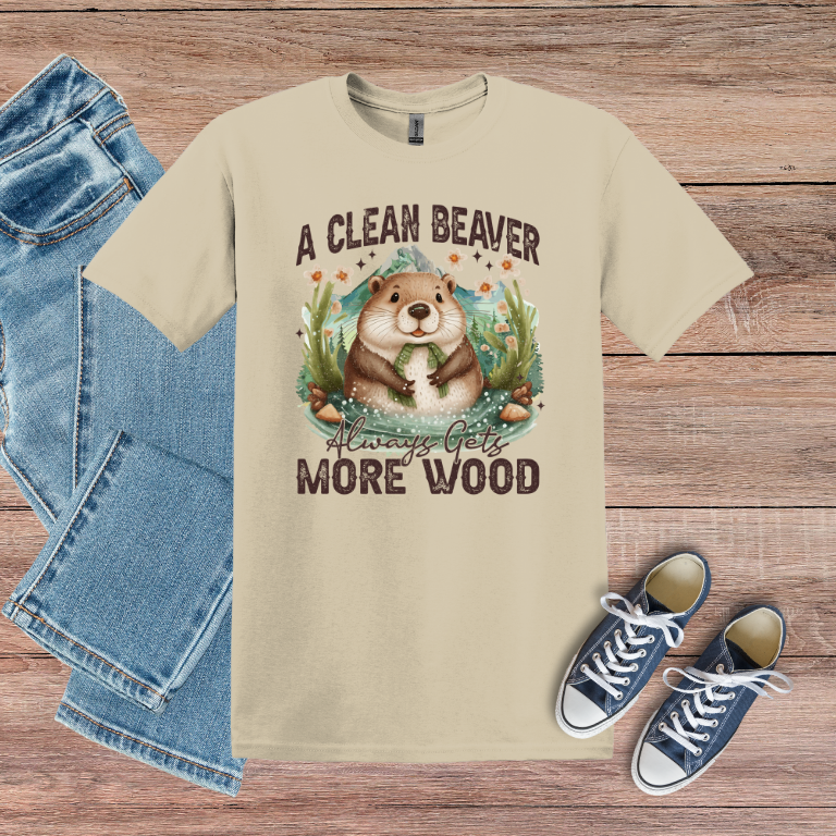 A Clean Beaver Always Gets More Wood T-Shirt