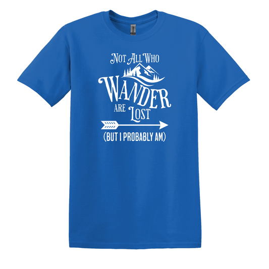 Not all who wander are lost (but me I probably am)