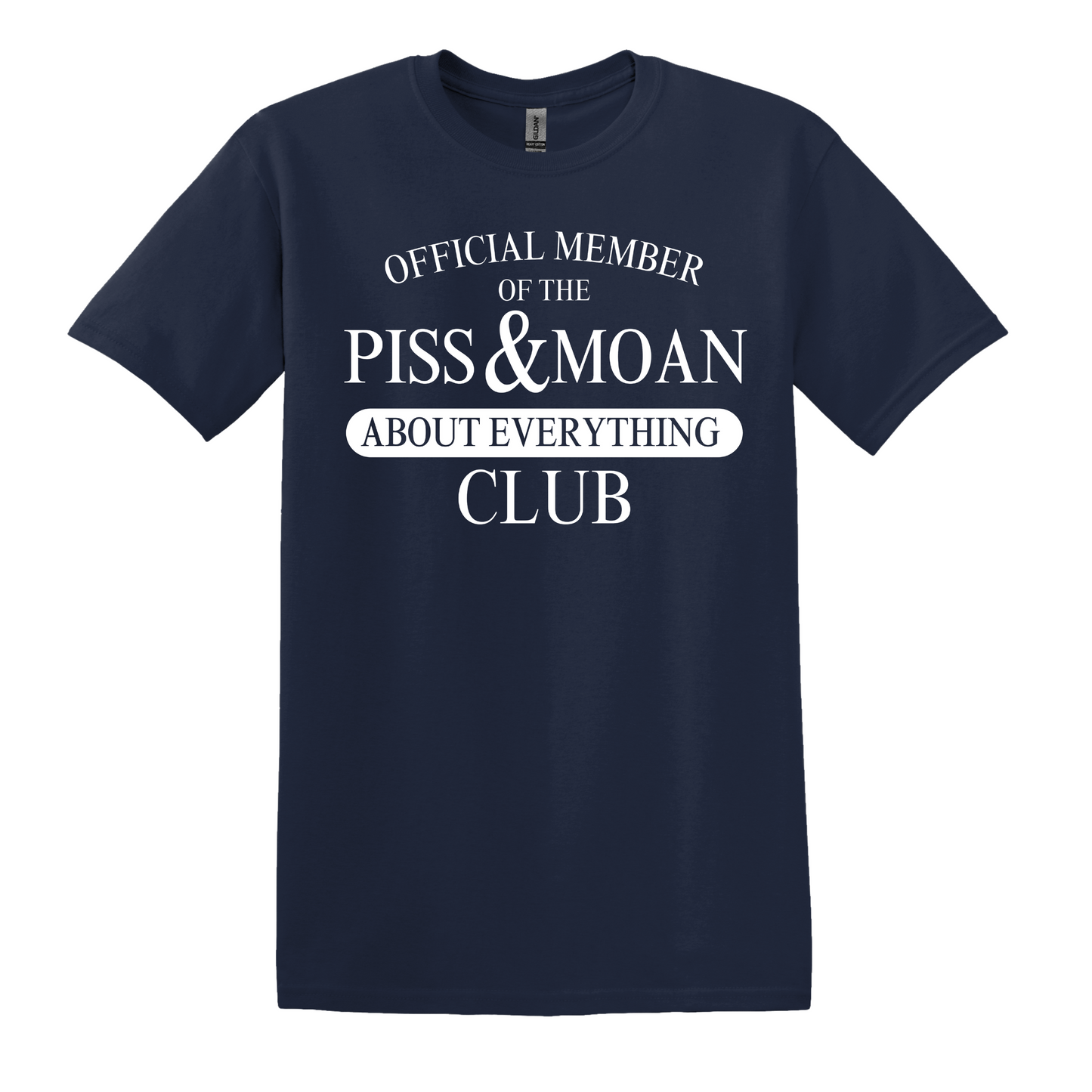 Official Member Of The Piss And Moan About Everything Club