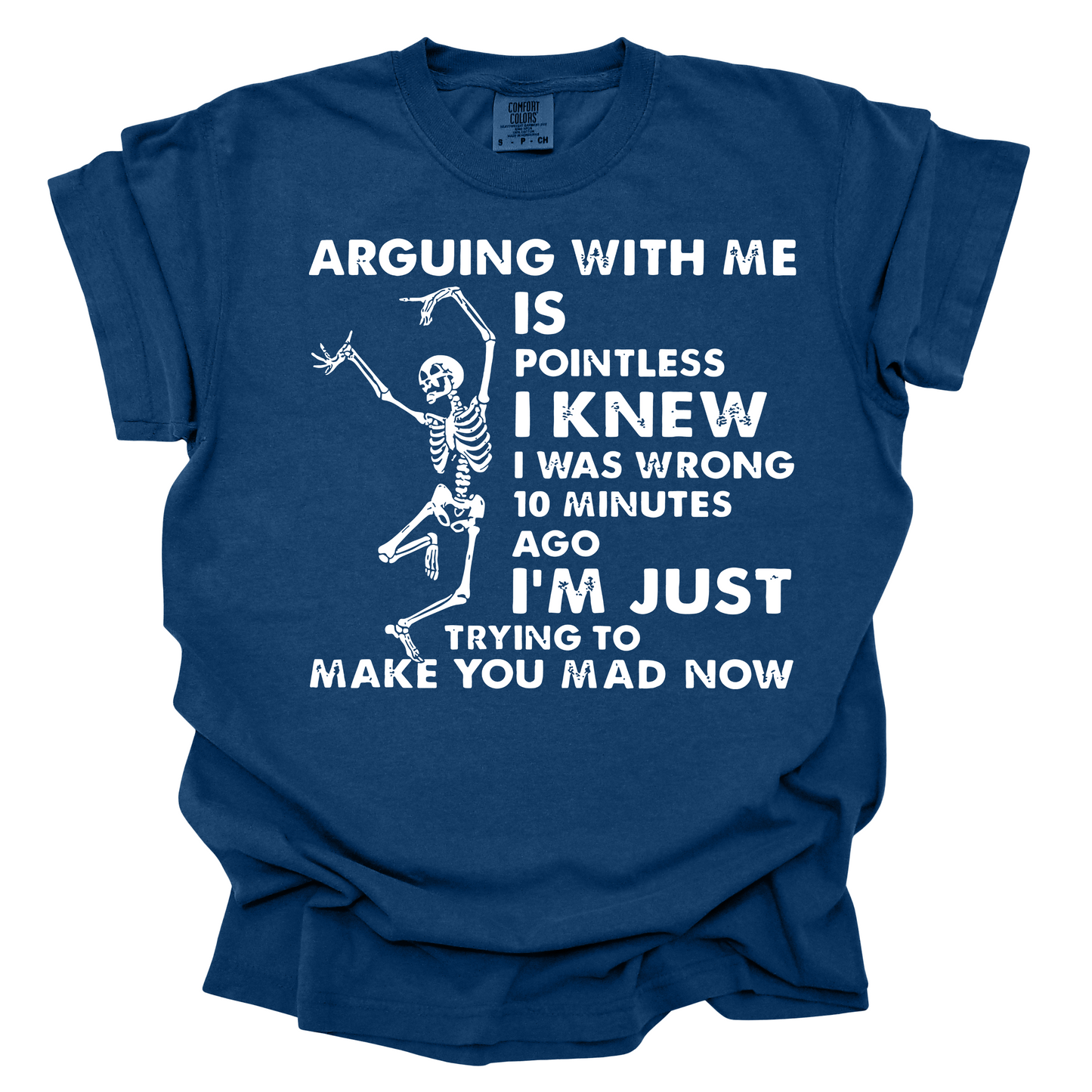 Arguing With Me Is Pointless Tee
