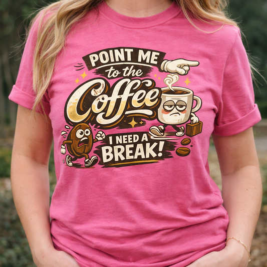 Point Me to the Coffee – Graphic T-Shirt