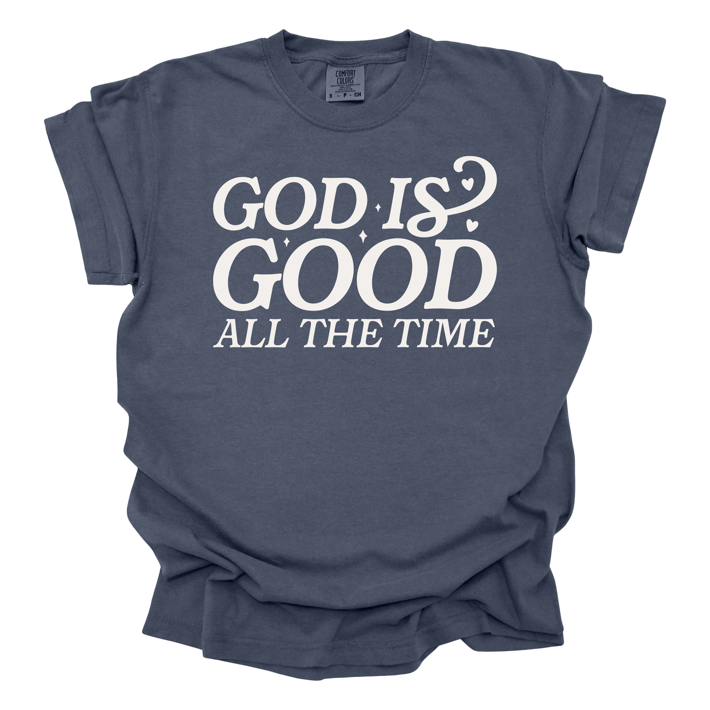 Good Is Good All The Time Short Sleeve T-shirt