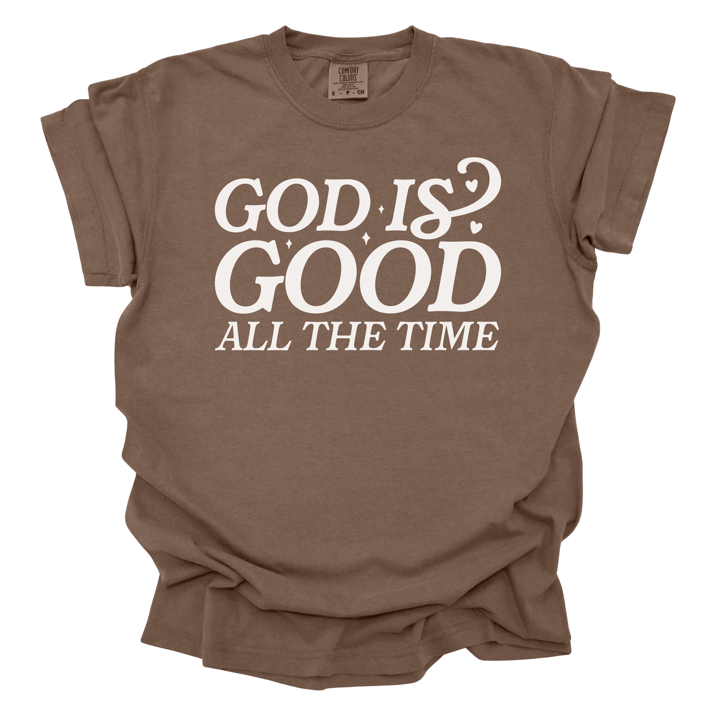 Good Is Good All The Time Short Sleeve T-shirt