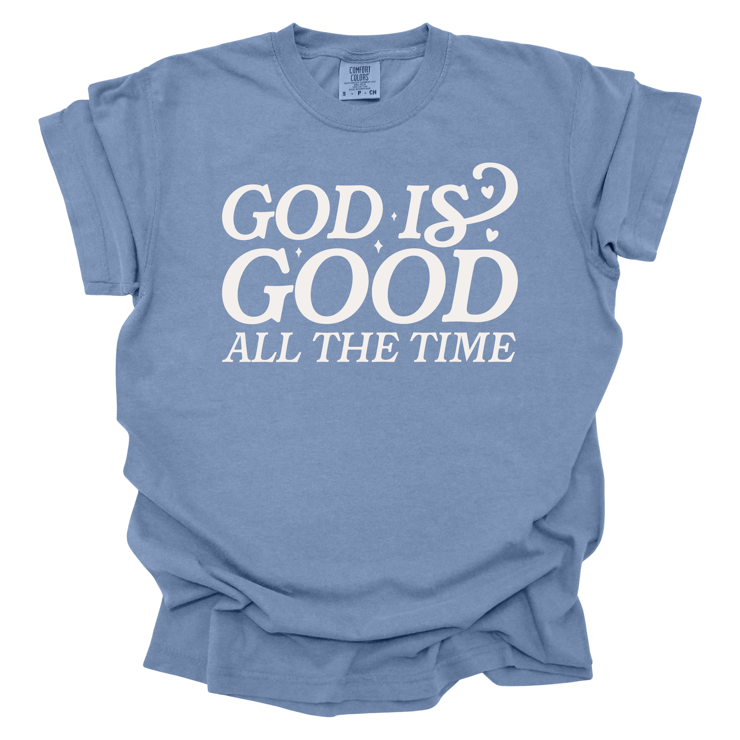 Good Is Good All The Time Short Sleeve T-shirt