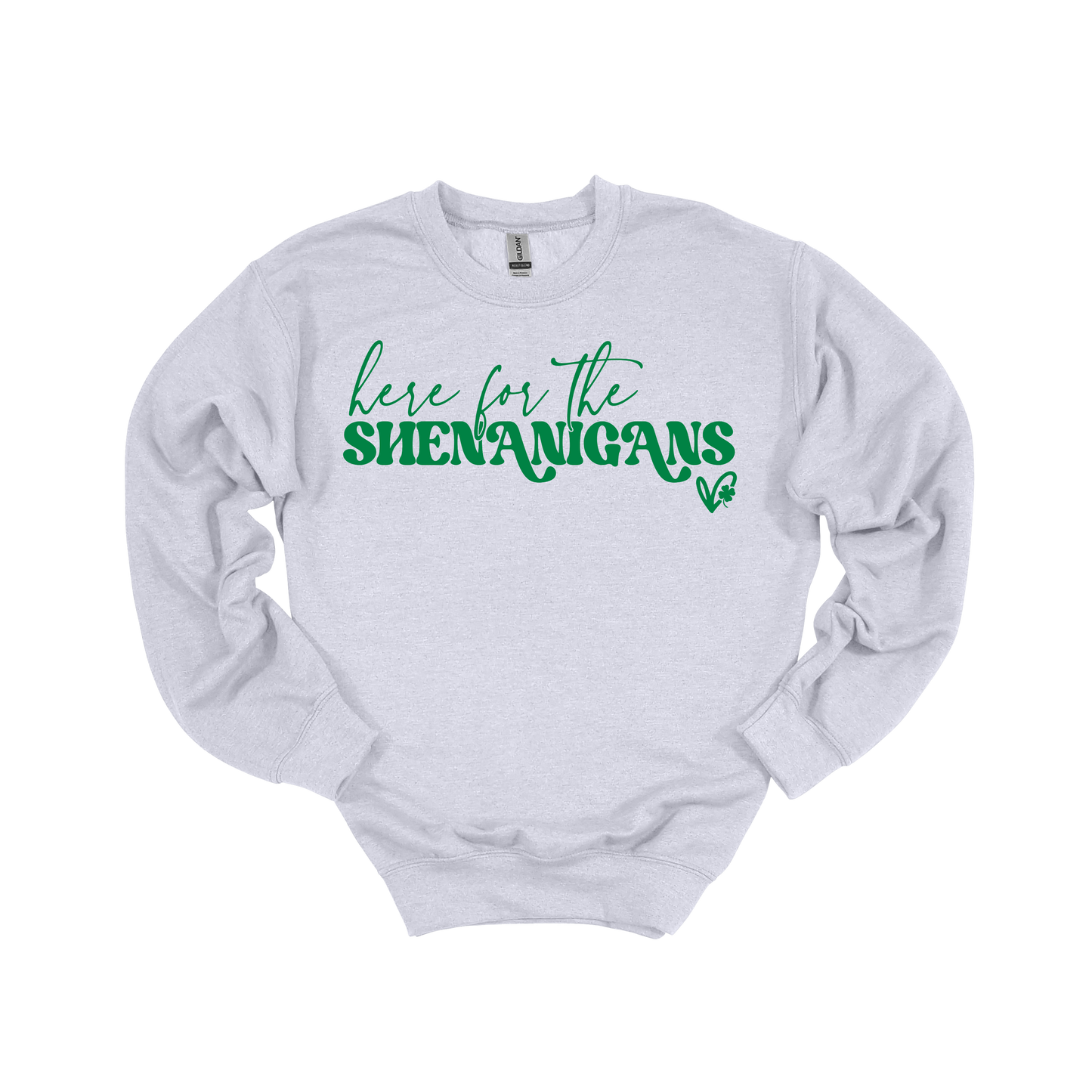 Here for he Shenanigans Sweatshirt