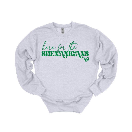 Here for he Shenanigans Sweatshirt