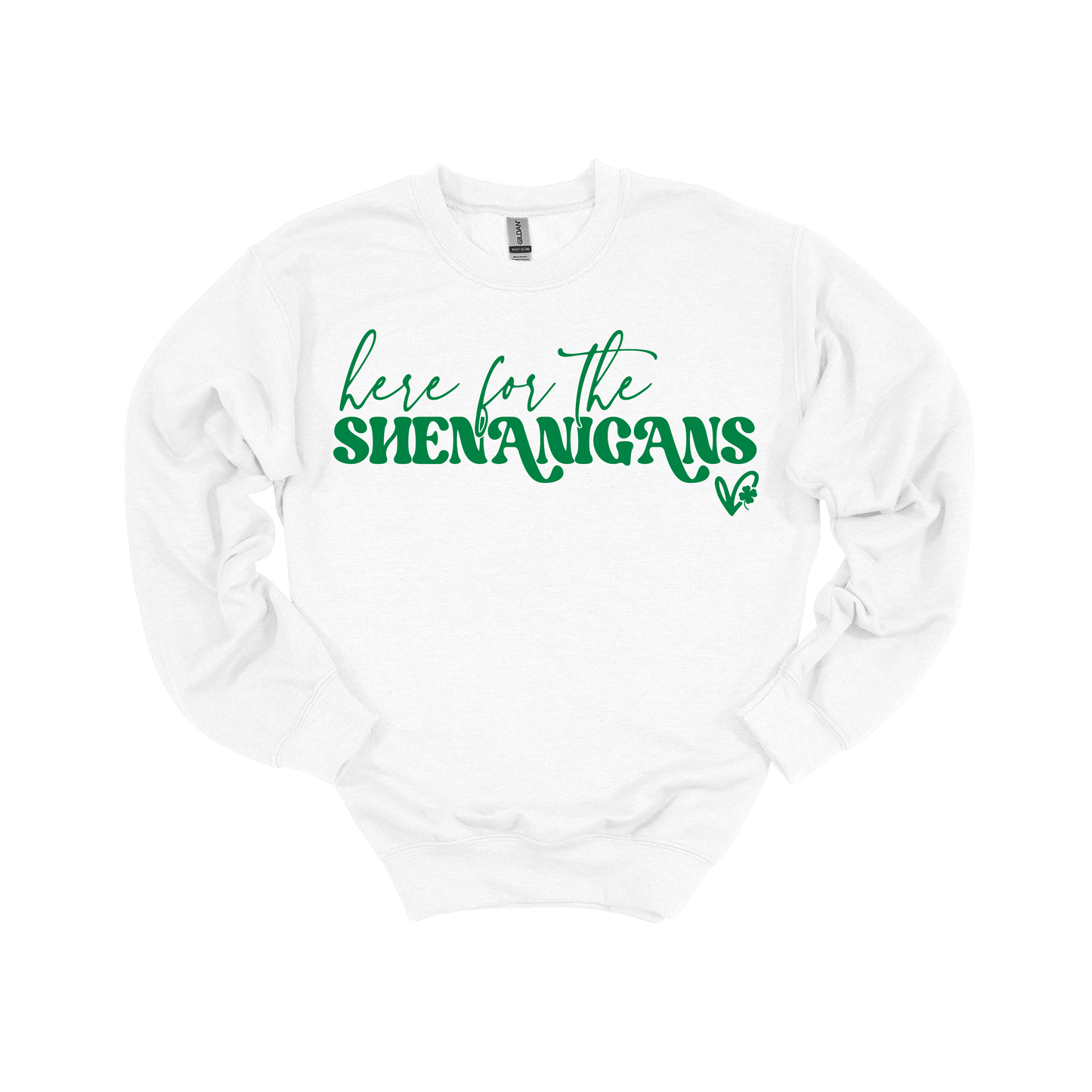 Here for he Shenanigans Sweatshirt