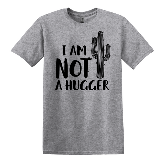 I AM NOT A HUGGER Short Sleeve Tee