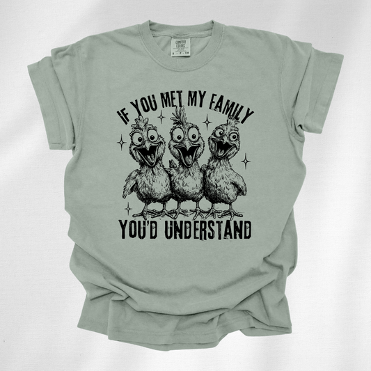 If You Met My Family You'd Understand Tee