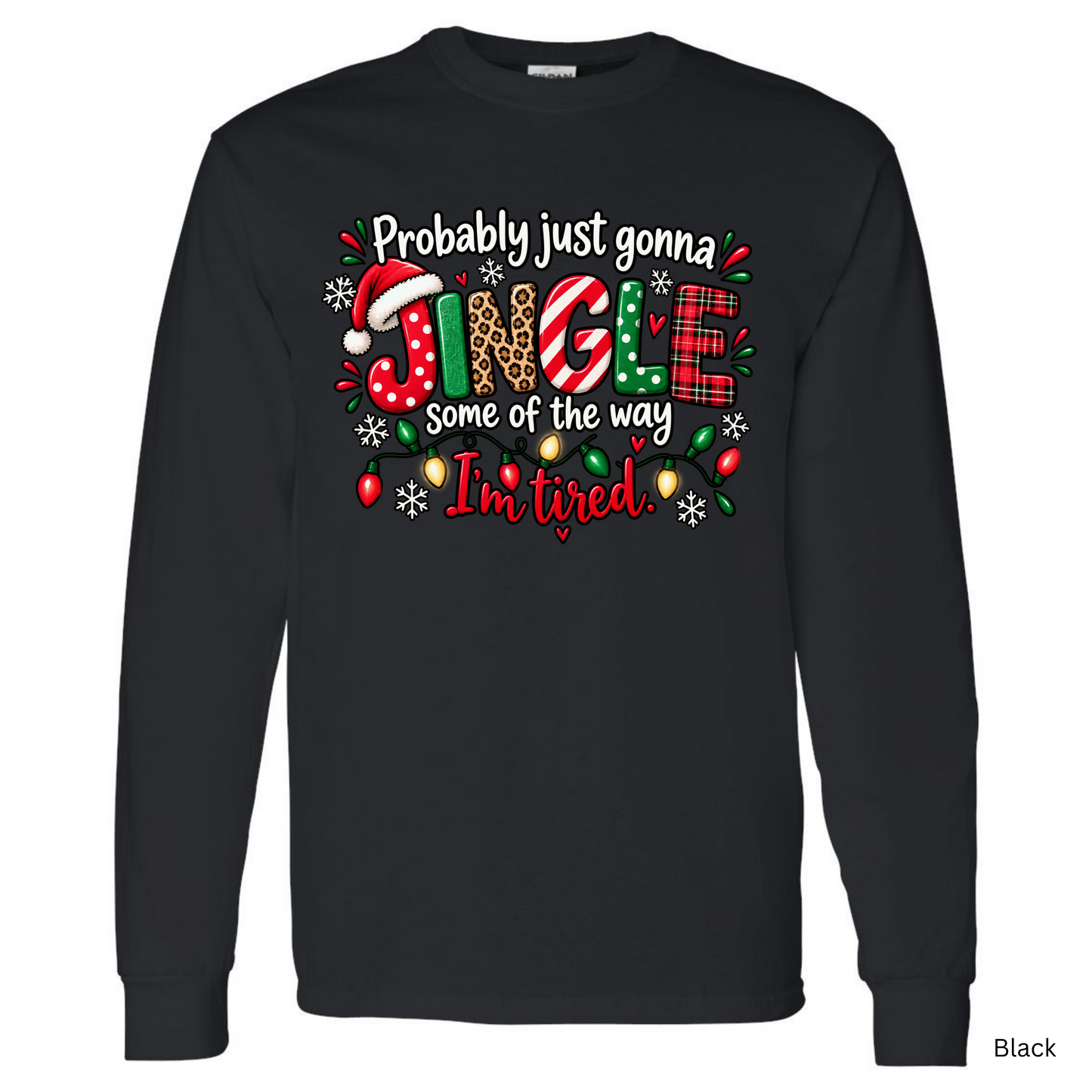 Jingle Some of the Way I'm Tired Christmas T-Shirt