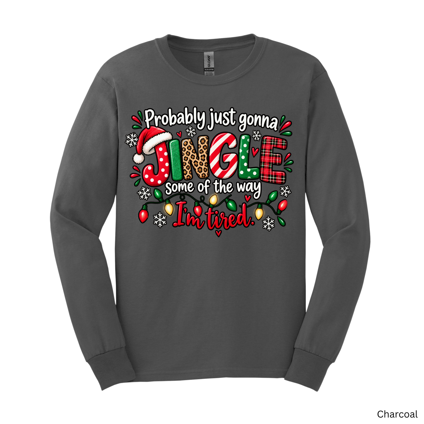 Jingle Some of the Way I'm Tired Christmas T-Shirt
