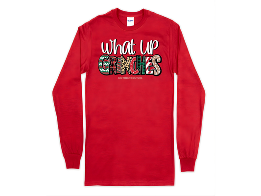 SOUTHERN COUTURE WHAT UP GRINCHES HOLIDAY SOFT LONG SLEEVE T-SHIRT