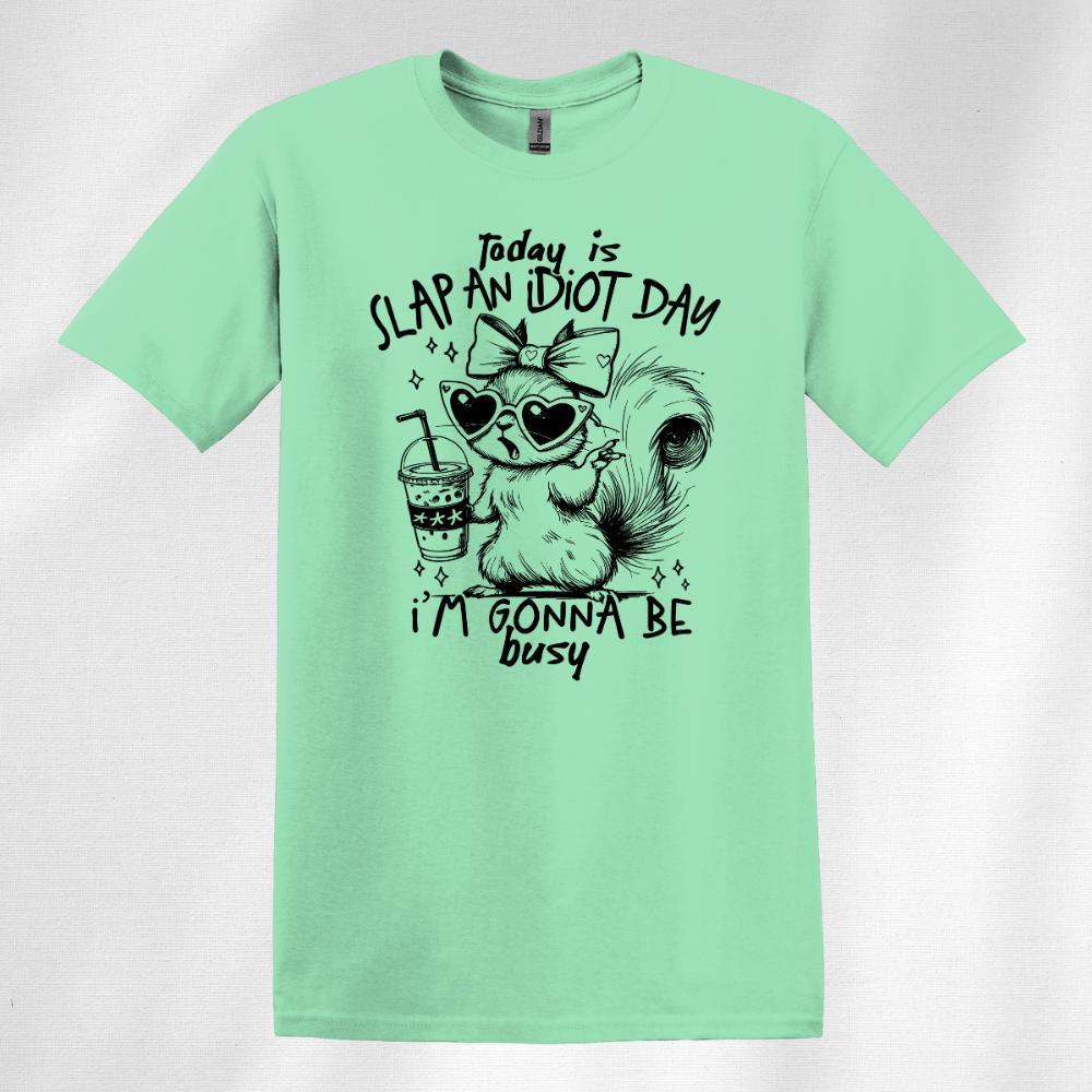 Today Is Slap An Idiot Day Short Sleeve Tshirt