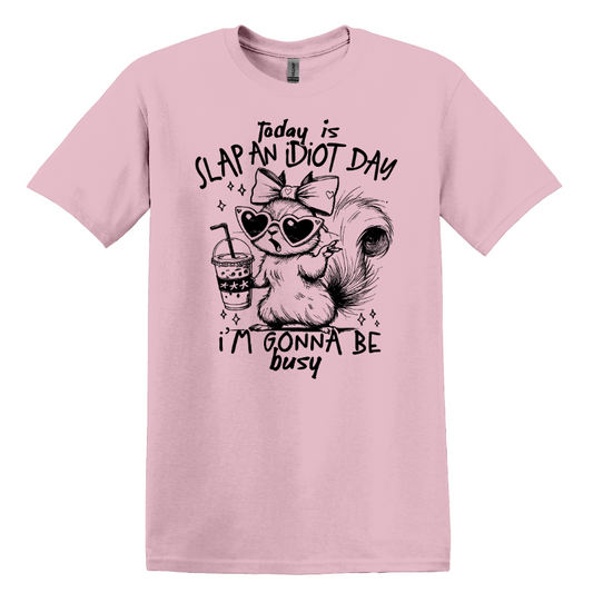 Today Is Slap An Idiot Day Short Sleeve Tshirt