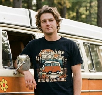 Adventure Is Out There, But So Are Serial Killers Tee